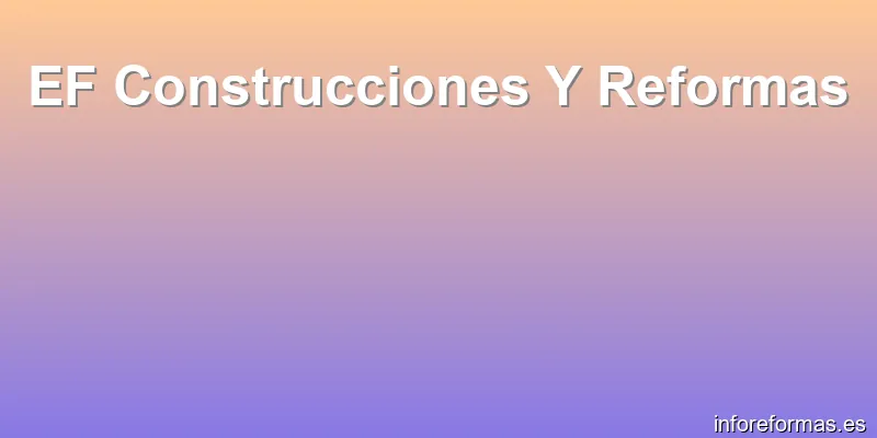 EF Construcciones Y Reformas