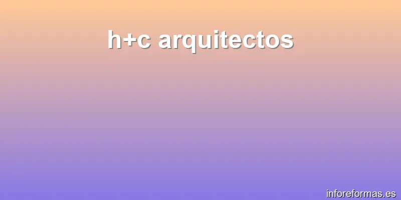 h+c arquitectos