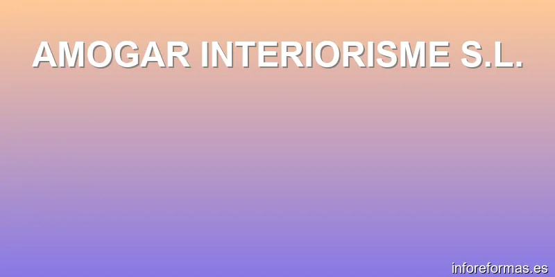 AMOGAR INTERIORISME S.L.