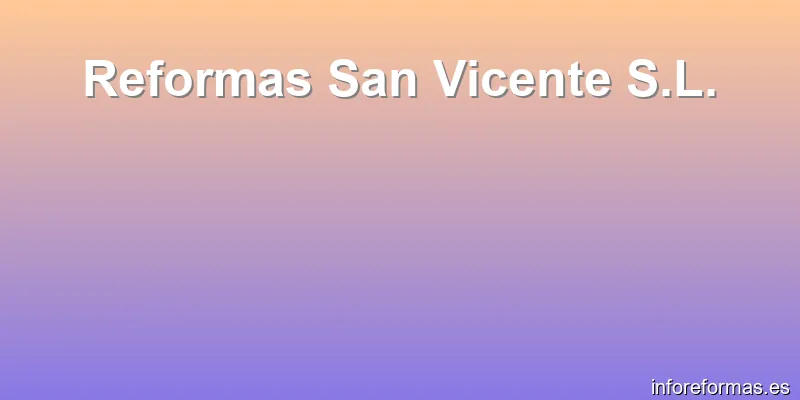 Reformas San Vicente S.L.