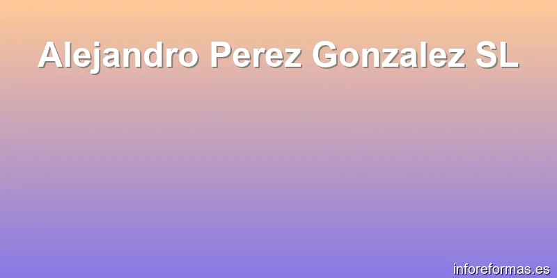 Alejandro Perez Gonzalez SL