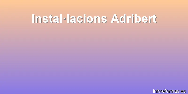Instal·lacions Adribert