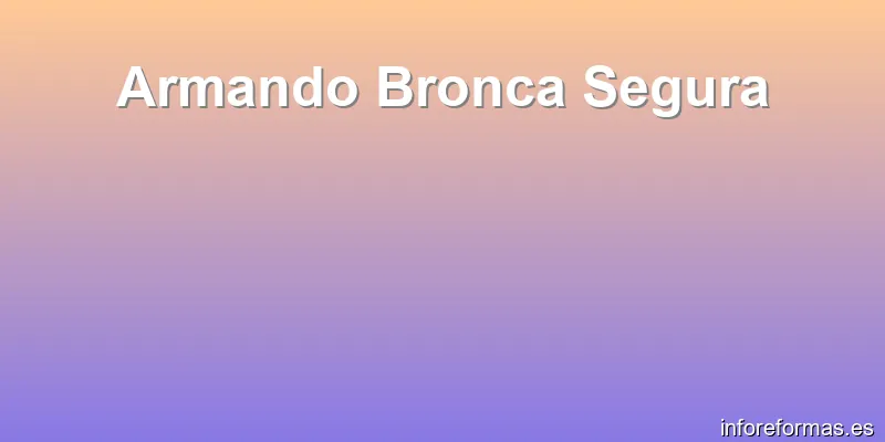 Armando Bronca Segura