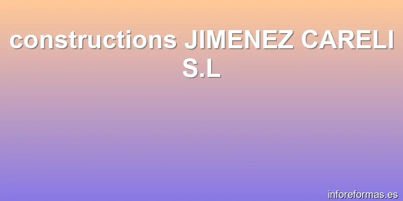 constructions JIMENEZ CARELI S.L