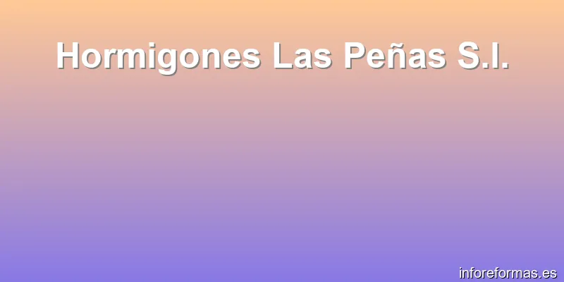 Hormigones Las Peñas S.l.