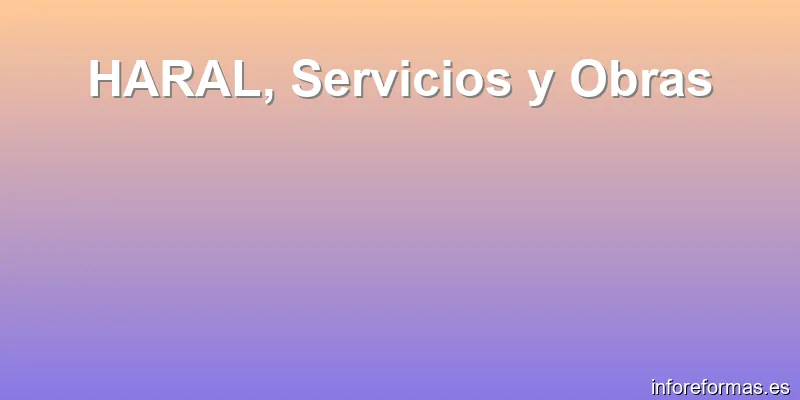 HARAL, Servicios y Obras