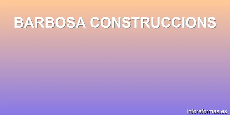 BARBOSA CONSTRUCCIONS