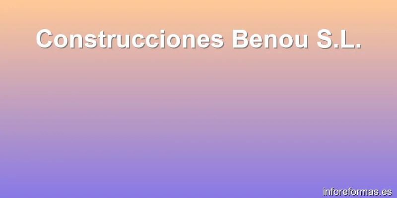 Construcciones Benou S.L.