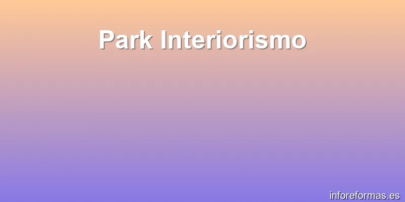 Park Interiorismo