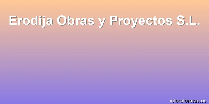 Erodija Obras y Proyectos S.L.