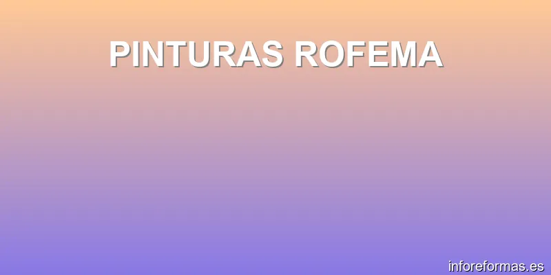 PINTURAS ROFEMA