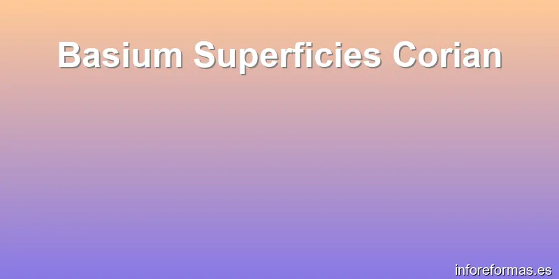 Basium Superficies Corian