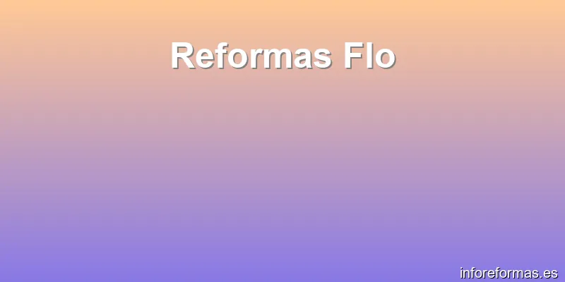 Reformas Flo