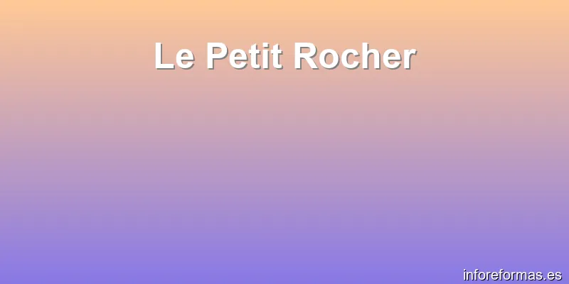 Le Petit Rocher