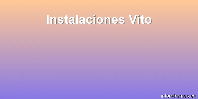 Instalaciones Vito