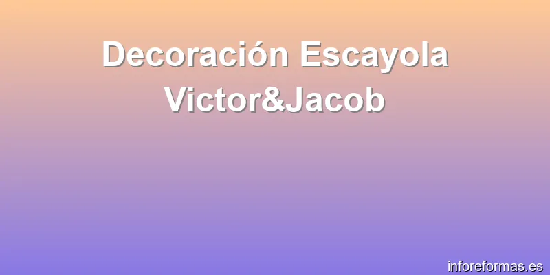 Decoración Escayola Victor&Jacob
