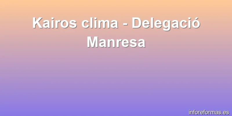 Kairos clima - Delegació Manresa