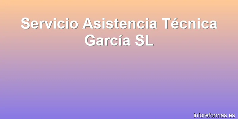 Servicio Asistencia Técnica García SL