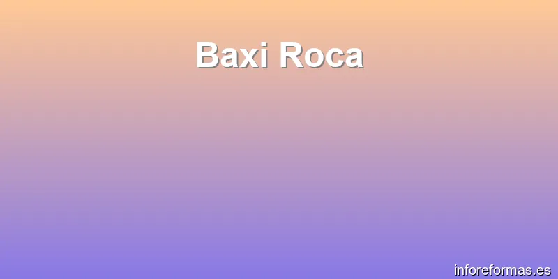 Baxi Roca
