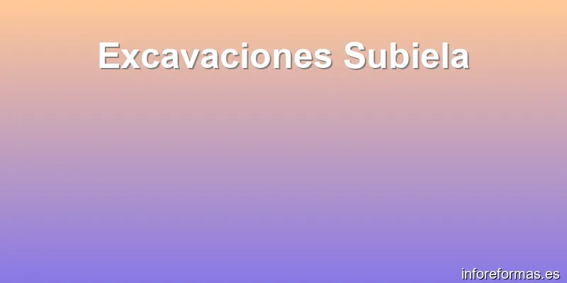 Excavaciones Subiela