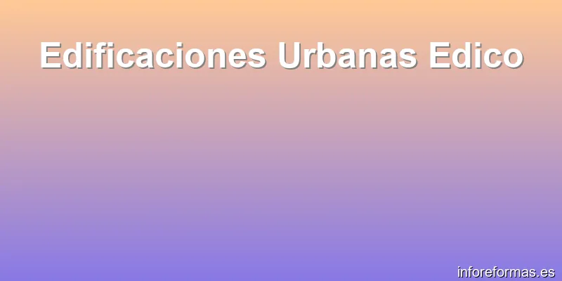 Edificaciones Urbanas Edico