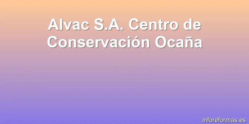 Alvac S.A. Centro de Conservación Ocaña