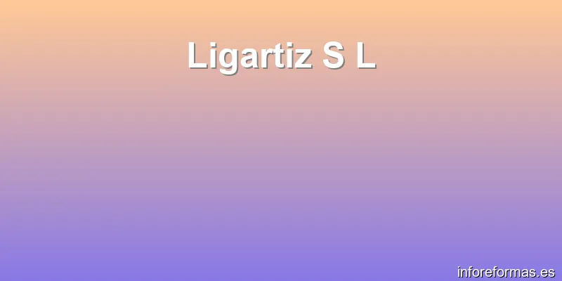 Ligartiz S L