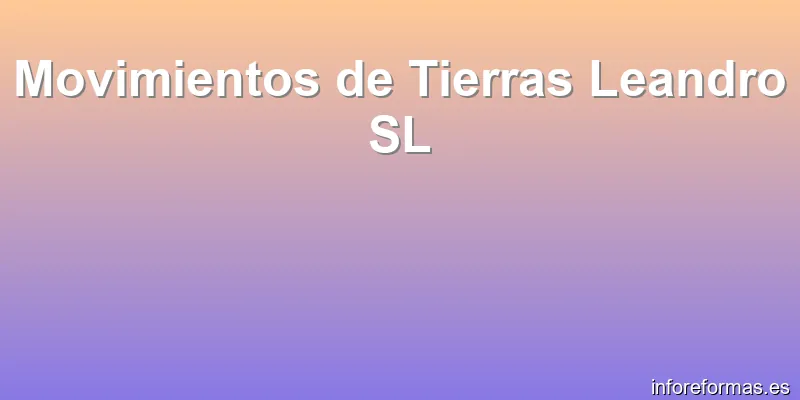 Movimientos de Tierras Leandro SL