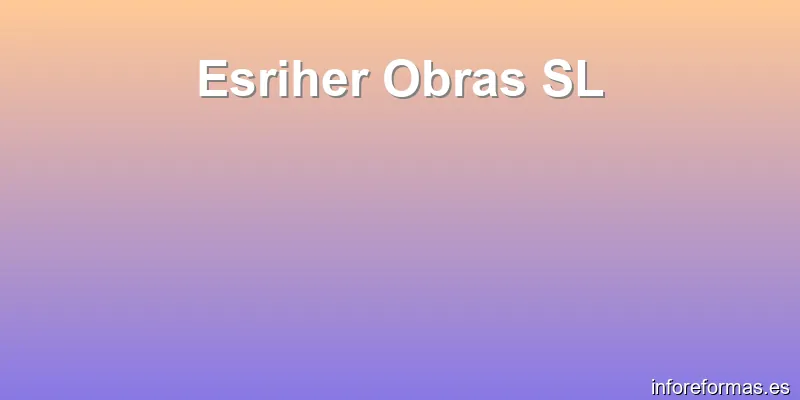 Esriher Obras SL