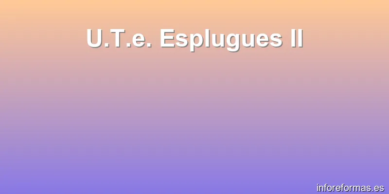 U.T.e. Esplugues II