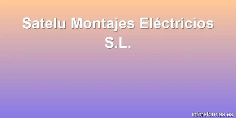 Satelu Montajes Eléctricios S.L.
