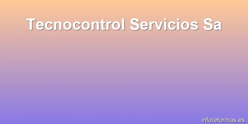 Tecnocontrol Servicios Sa