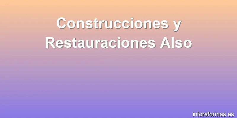 Construcciones y Restauraciones Also