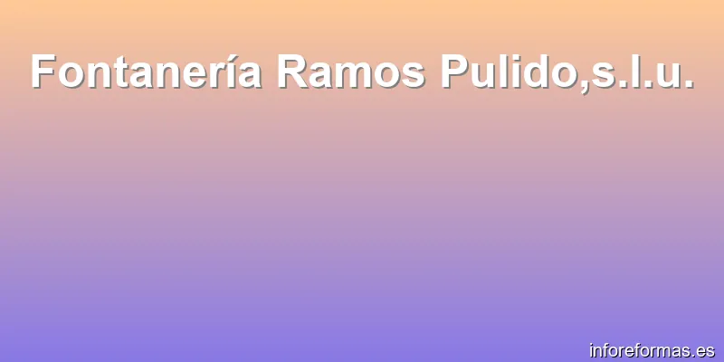Fontanería Ramos Pulido,s.l.u.