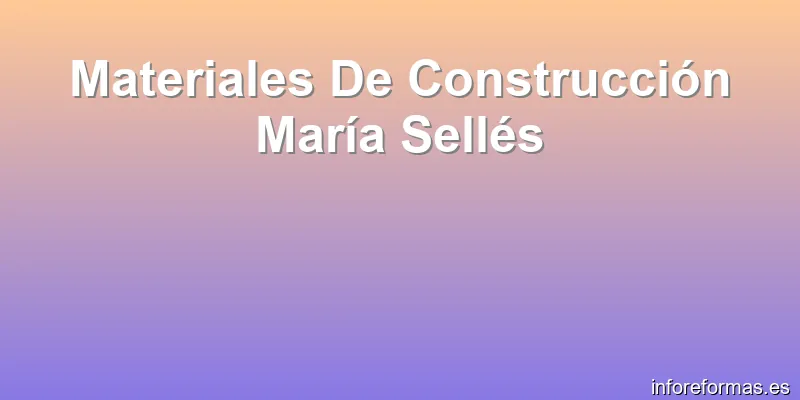 Materiales De Construcción María Sellés