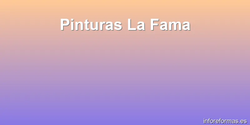 Pinturas La Fama