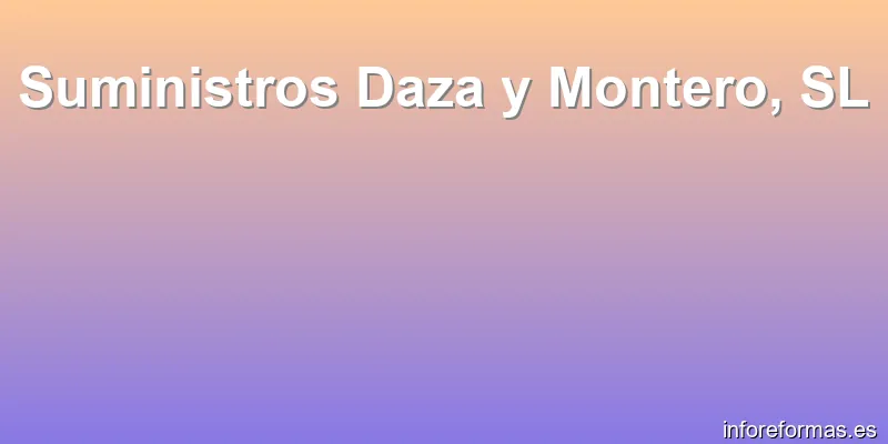 Suministros Daza y Montero, SL