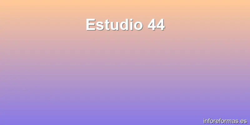 Estudio 44