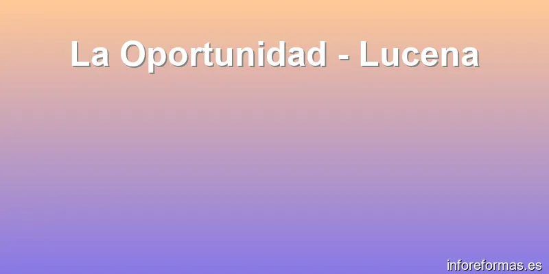 La Oportunidad - Lucena