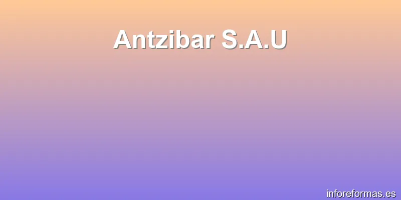 Antzibar S.A.U