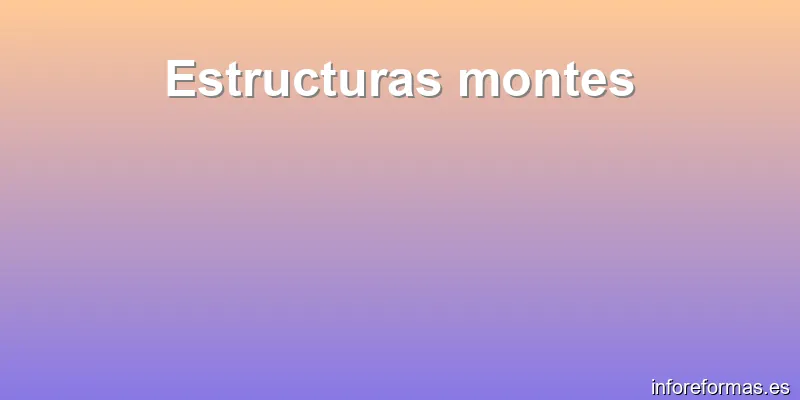 Estructuras montes