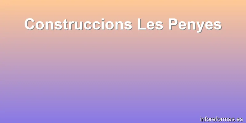 Construccions Les Penyes
