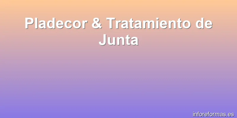 Pladecor & Tratamiento de Junta