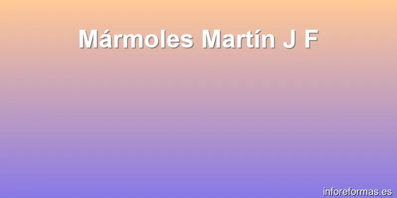 Mármoles Martín J F