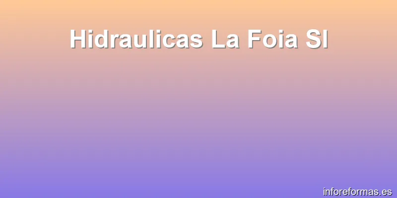 Hidraulicas La Foia Sl