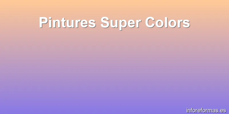 Pintures Super Colors
