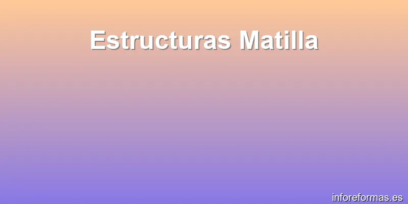 Estructuras Matilla
