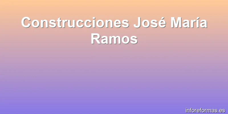 Construcciones José María Ramos