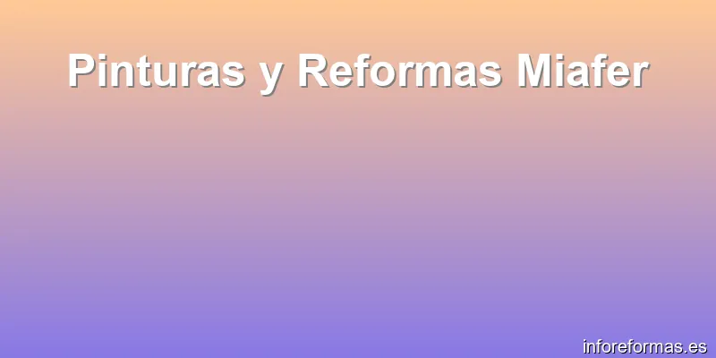 Pinturas y Reformas Miafer