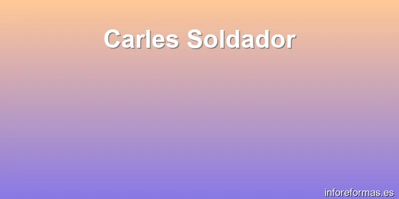 Carles Soldador